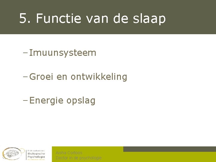 5. Functie van de slaap – Imuunsysteem – Groei en ontwikkeling – Energie opslag