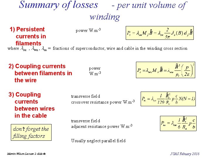 Summary of losses - per unit volume of winding 1) Persistent currents in filaments