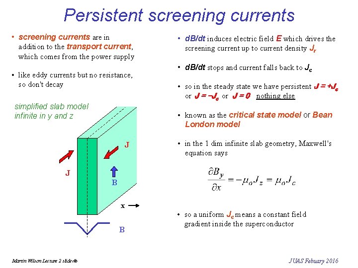 Persistent screening currents • screening currents are in addition to the transport current, which