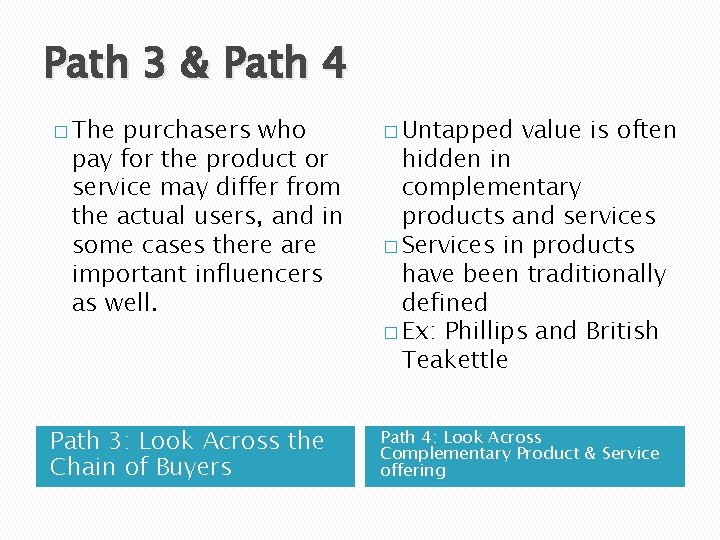 Path 3 & Path 4 � The purchasers who pay for the product or
