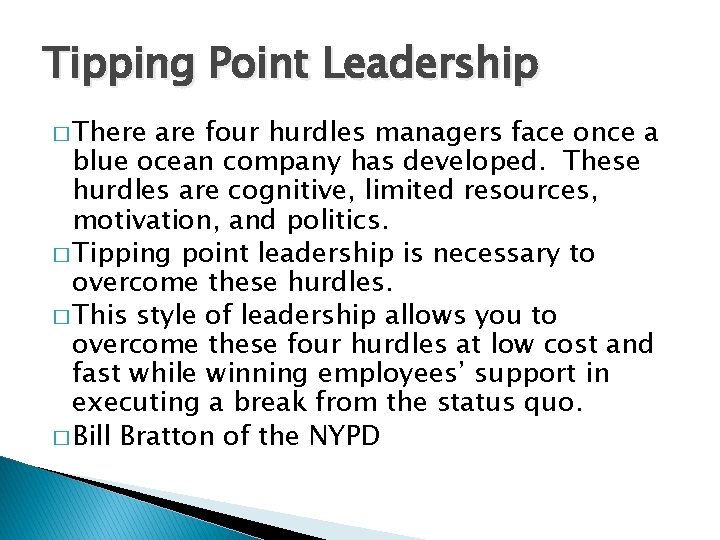 Tipping Point Leadership � There are four hurdles managers face once a blue ocean