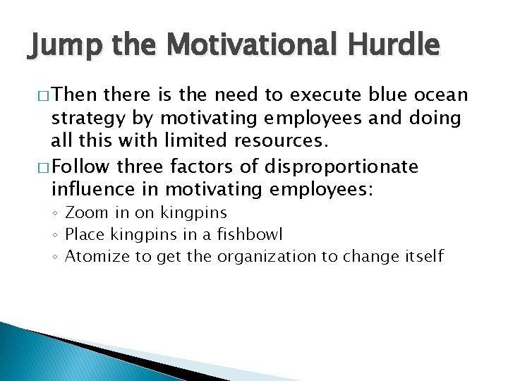 Jump the Motivational Hurdle � Then there is the need to execute blue ocean