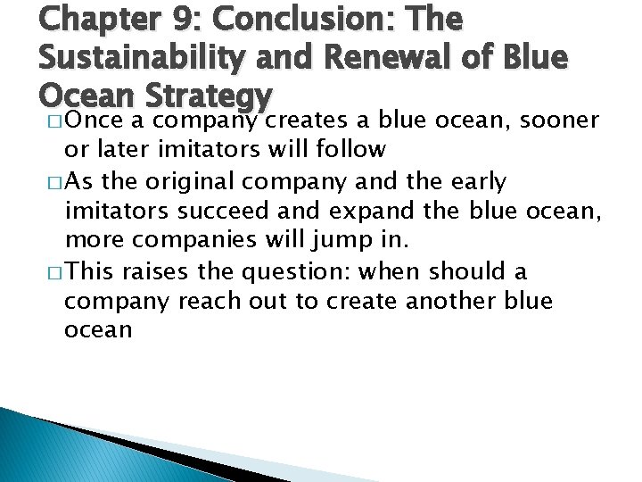 Chapter 9: Conclusion: The Sustainability and Renewal of Blue Ocean Strategy � Once a