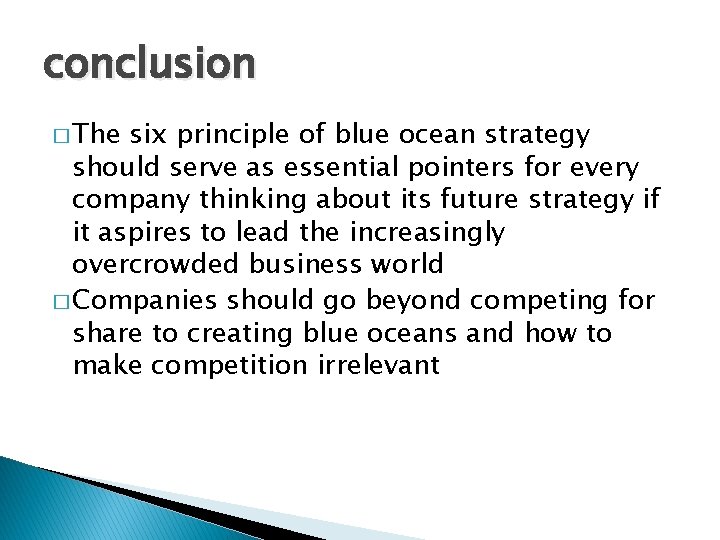 conclusion � The six principle of blue ocean strategy should serve as essential pointers