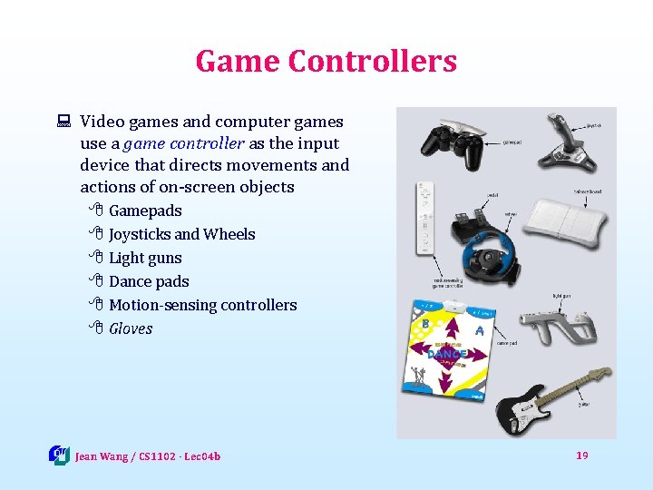 Game Controllers : Video games and computer games use a game controller as the
