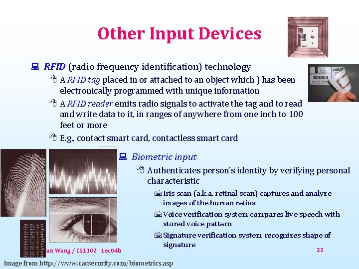 Other Input Devices : RFID (radio frequency identification) technology 8 A RFID tag placed