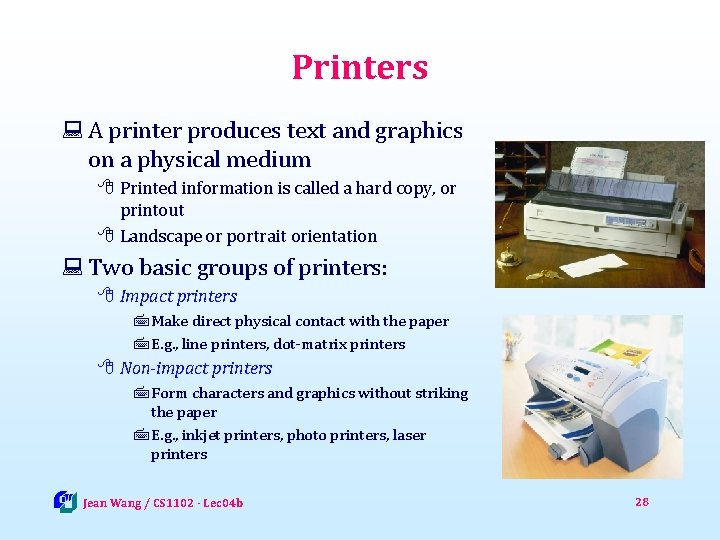 Printers : A printer produces text and graphics on a physical medium 8 Printed