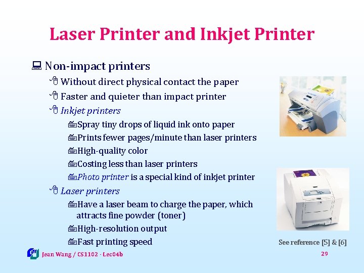 Laser Printer and Inkjet Printer : Non-impact printers 8 Without direct physical contact the