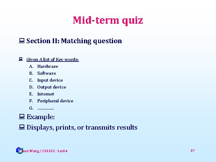 Mid-term quiz : Section II: Matching question : Given A list of Key words: