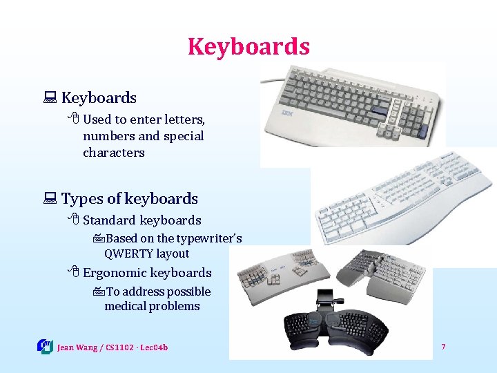 Keyboards : Keyboards 8 Used to enter letters, numbers and special characters : Types