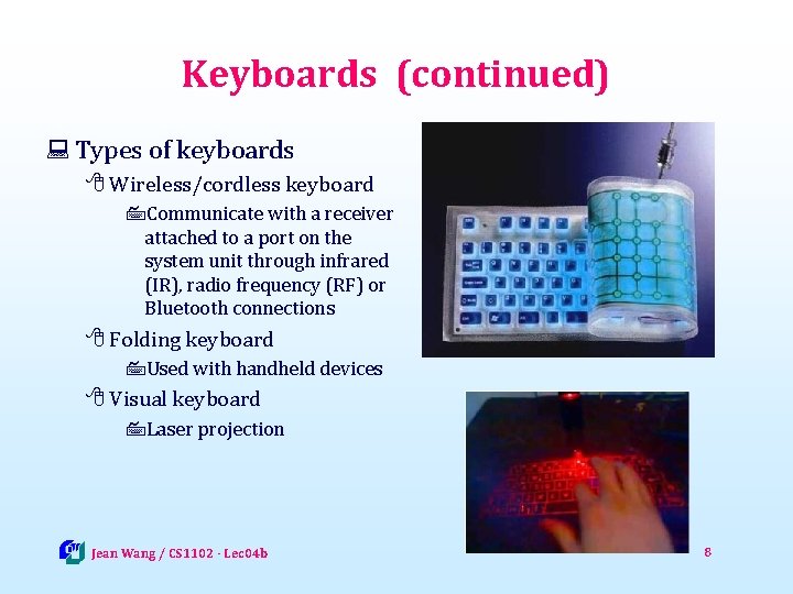 Keyboards (continued) : Types of keyboards 8 Wireless/cordless keyboard 7 Communicate with a receiver