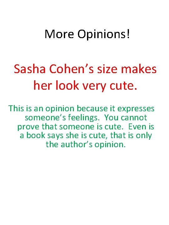 More Opinions! Sasha Cohen’s size makes her look very cute. This is an opinion