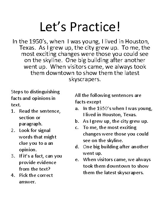 Let’s Practice! In the 1950’s, when I was young, I lived in Houston, Texas.