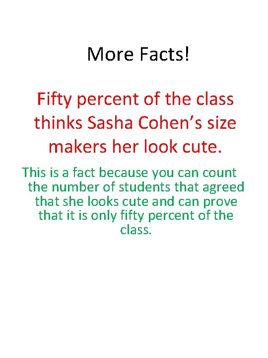 More Facts! Fifty percent of the class thinks Sasha Cohen’s size makers her look