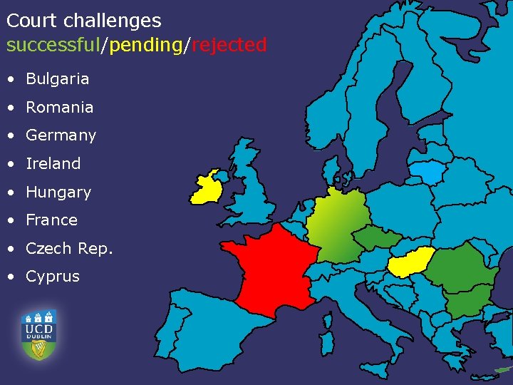 Court challenges successful/pending/rejected • Bulgaria • Romania • Germany • Ireland • Hungary •