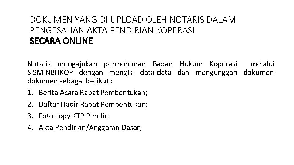 DOKUMEN YANG DI UPLOAD OLEH NOTARIS DALAM PENGESAHAN AKTA PENDIRIAN KOPERASI SECARA ONLINE Notaris