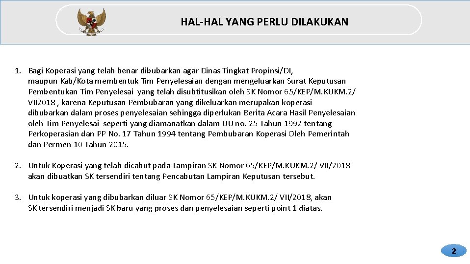 DATA KOPERASI SETELAH DIKELUARKANNYA HAL-HAL YANG SK PERLU 114 DILAKUKAN 1. Bagi Koperasi yang