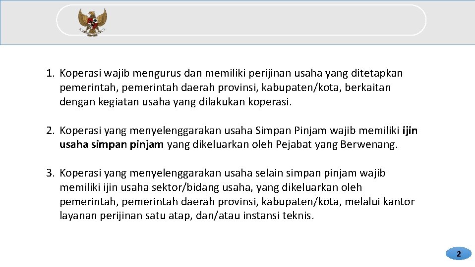 DATA KOPERASI SETELAH DIKELUARKANNYA SK 114 1. Koperasi wajib mengurus dan memiliki perijinan usaha