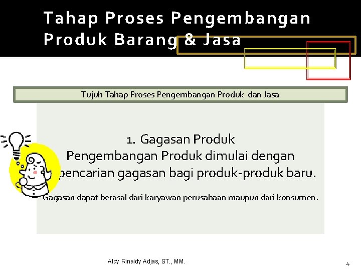 Tahap Proses Pengembangan Produk Barang & Jasa Tujuh Tahap Proses Pengembangan Produk dan Jasa