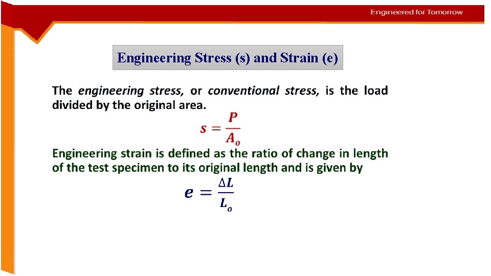 Engineering Stress (s) and Strain (e) 