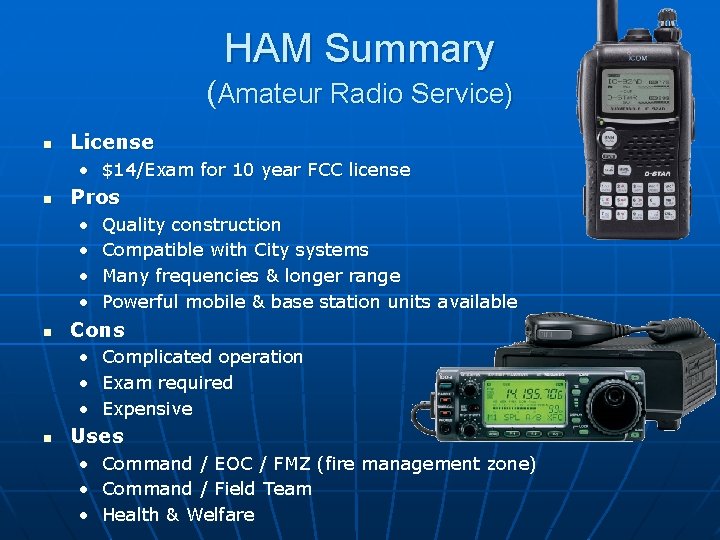 HAM Summary (Amateur Radio Service) n License • $14/Exam for 10 year FCC license