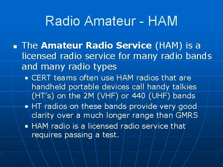 Radio Amateur - HAM n The Amateur Radio Service (HAM) is a licensed radio