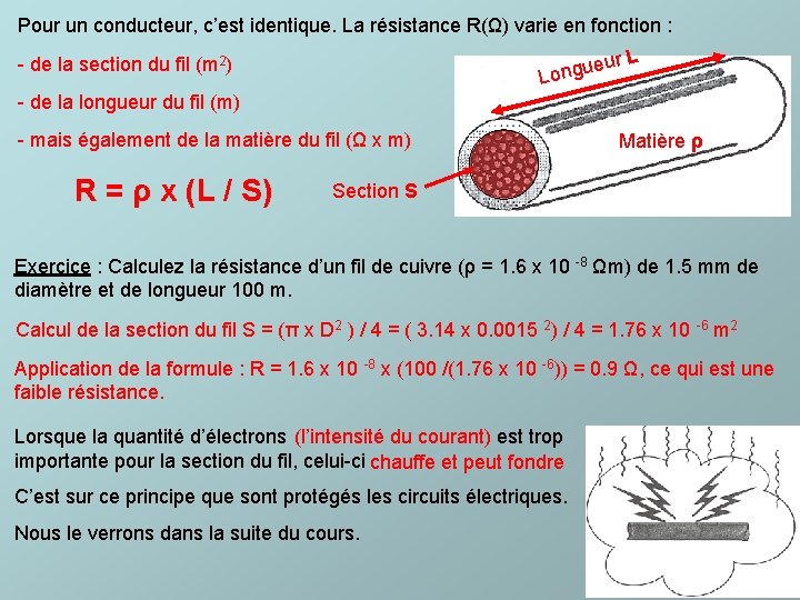 Pour un conducteur, c’est identique. La résistance R(Ω) varie en fonction : ur L