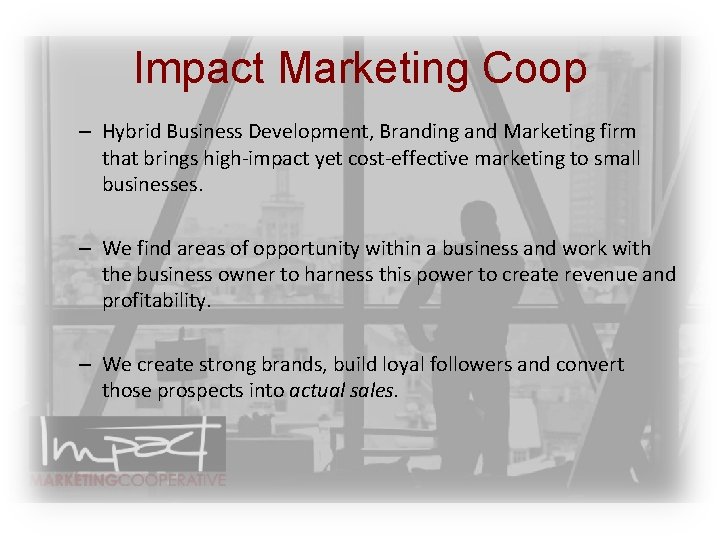 Impact Marketing Coop – Hybrid Business Development, Branding and Marketing firm that brings high-impact