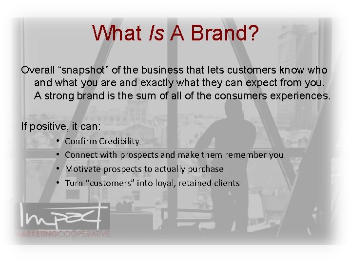 What Is A Brand? Overall “snapshot” of the business that lets customers know who