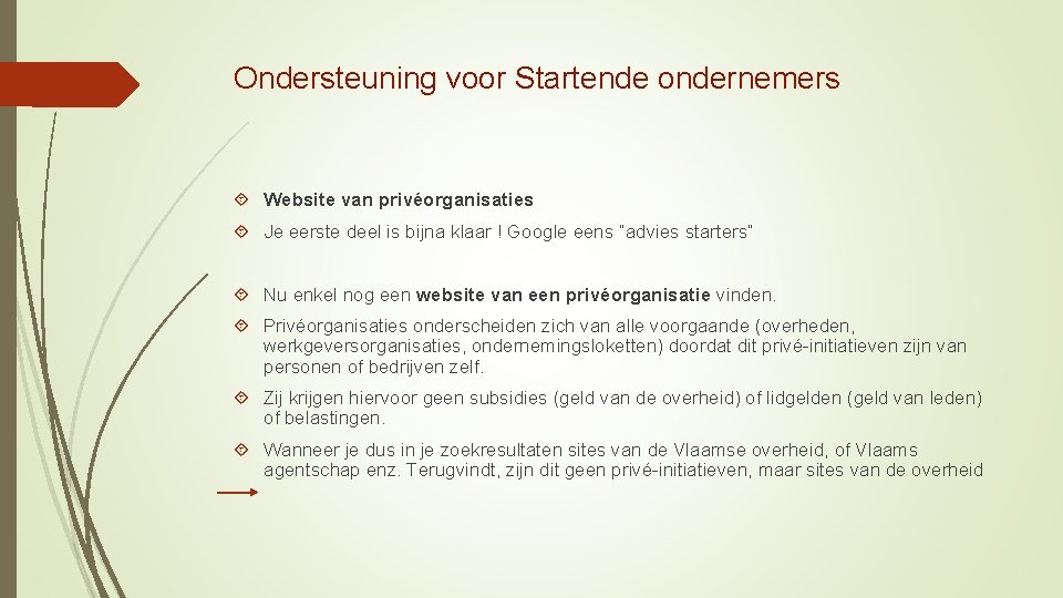 Ondersteuning voor Startende ondernemers Website van privéorganisaties Je eerste deel is bijna klaar !