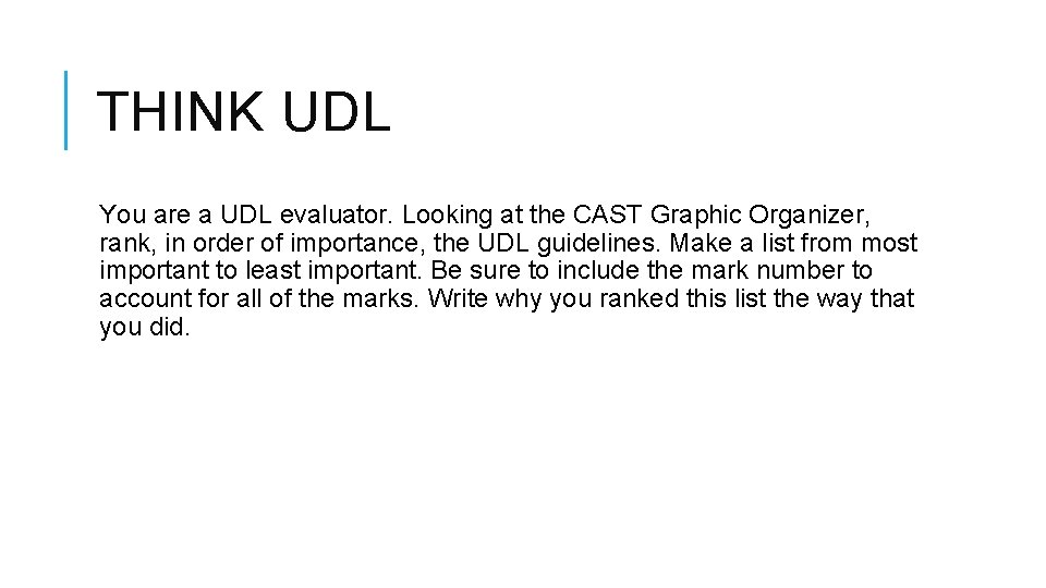 THINK UDL You are a UDL evaluator. Looking at the CAST Graphic Organizer, rank, THINK UDL You are a UDL evaluator. Looking at the CAST Graphic Organizer, rank,