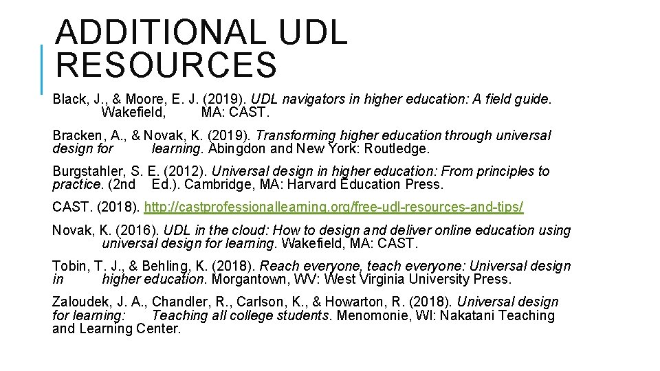 ADDITIONAL UDL RESOURCES Black, J. , & Moore, E. J. (2019). UDL navigators in ADDITIONAL UDL RESOURCES Black, J. , & Moore, E. J. (2019). UDL navigators in