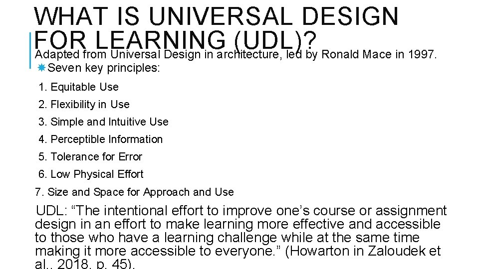 WHAT IS UNIVERSAL DESIGN FOR LEARNING (UDL)? Adapted from Universal Design in architecture, led WHAT IS UNIVERSAL DESIGN FOR LEARNING (UDL)? Adapted from Universal Design in architecture, led