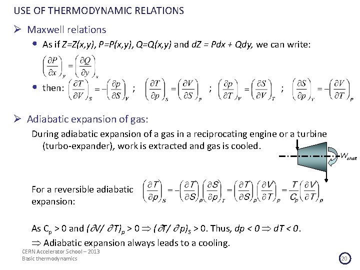 USE OF THERMODYNAMIC RELATIONS Ø Maxwell relations • As if Z=Z(x, y), P=P(x, y),