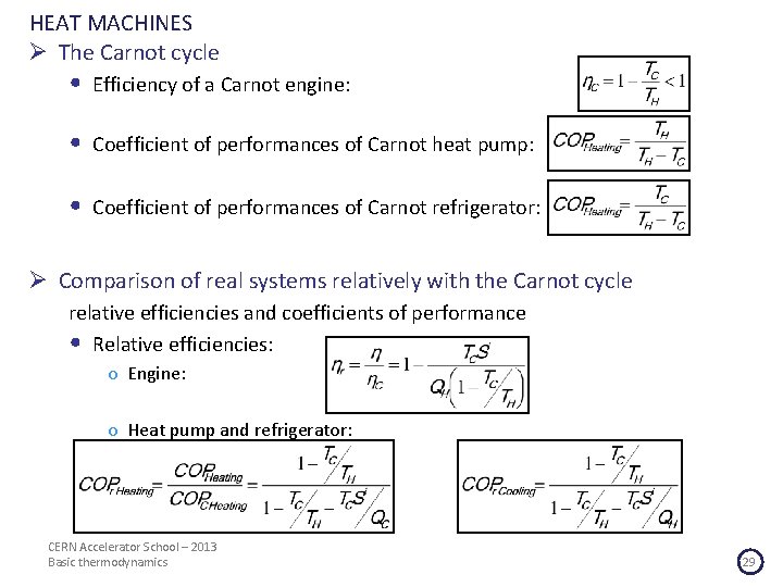HEAT MACHINES Ø The Carnot cycle • Efficiency of a Carnot engine: • Coefficient