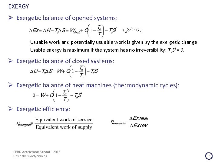 EXERGY Ø Exergetic balance of opened systems: T a. S i ≥ 0 ;
