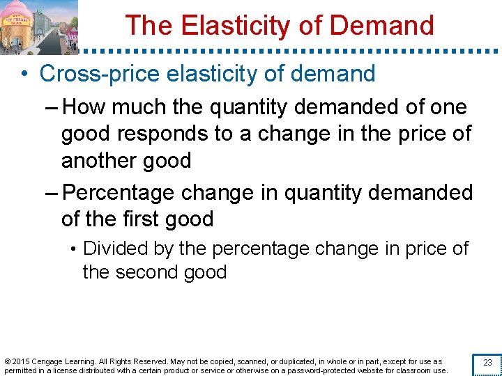 The Elasticity of Demand • Cross-price elasticity of demand – How much the quantity