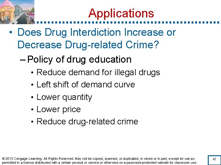 Applications • Does Drug Interdiction Increase or Decrease Drug-related Crime? – Policy of drug