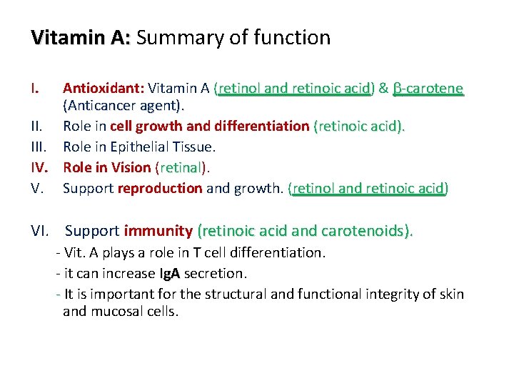 Vitamin A: Summary of function Antioxidant: Vitamin A (retinol and retinoic acid) acid &