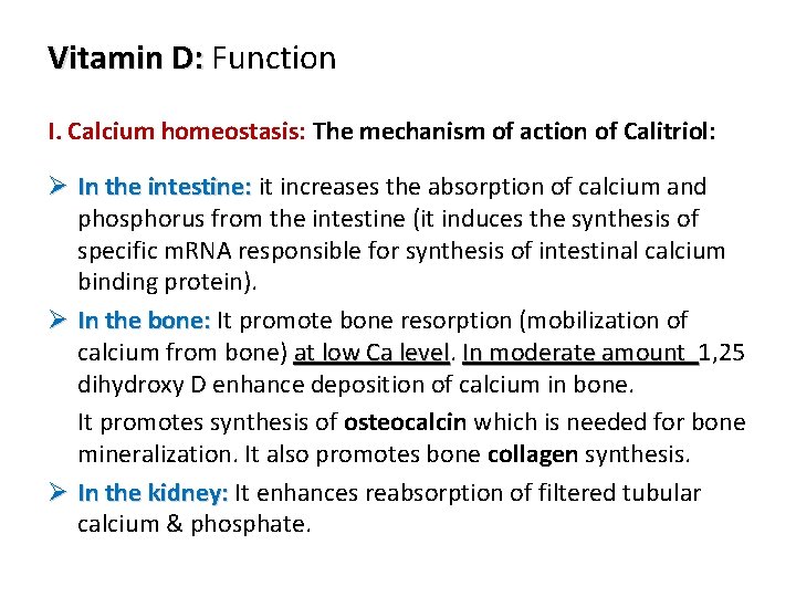 Vitamin D: Function I. Calcium homeostasis: The mechanism of action of Calitriol: Ø In