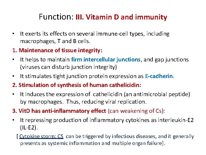 Function: III. Vitamin D and immunity • It exerts its effects on several immune-cell