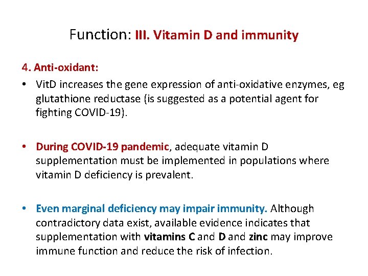 Function: III. Vitamin D and immunity 4. Anti-oxidant: • Vit. D increases the gene