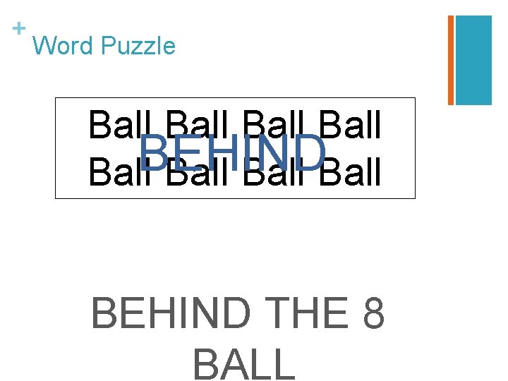 + Word Puzzle Ball Ball BEHIND THE 8 BALL 
