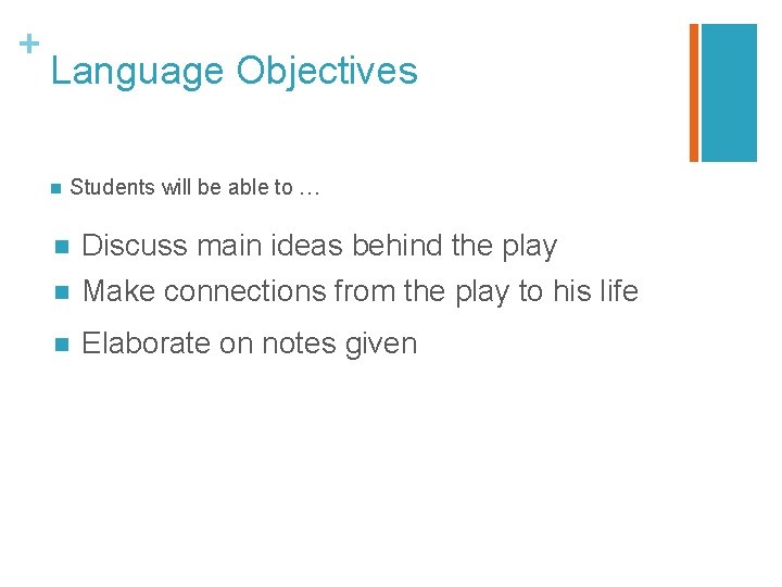 + Language Objectives n Students will be able to … n Discuss main ideas