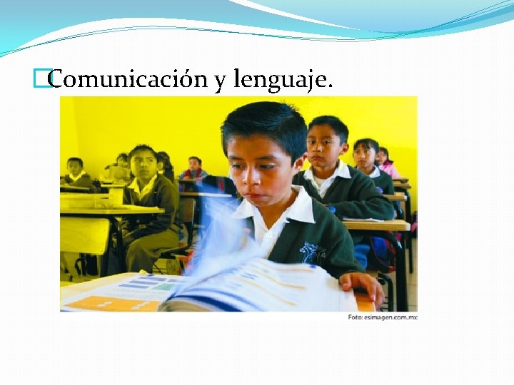 �Comunicación y lenguaje. 