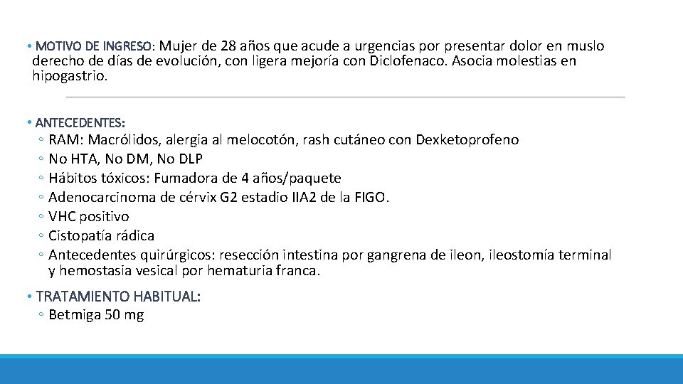  • MOTIVO DE INGRESO: Mujer de 28 años que acude a urgencias por