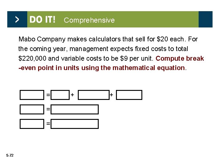 Comprehensive Mabo Company makes calculators that sell for $20 each. For the coming year,