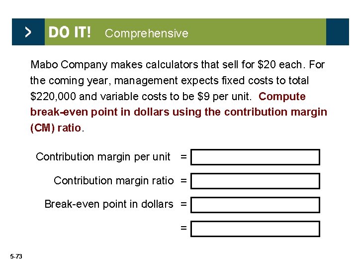 Comprehensive Mabo Company makes calculators that sell for $20 each. For the coming year,
