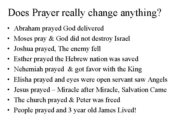 Does Prayer really change anything? • • • Abraham prayed God delivered Moses pray