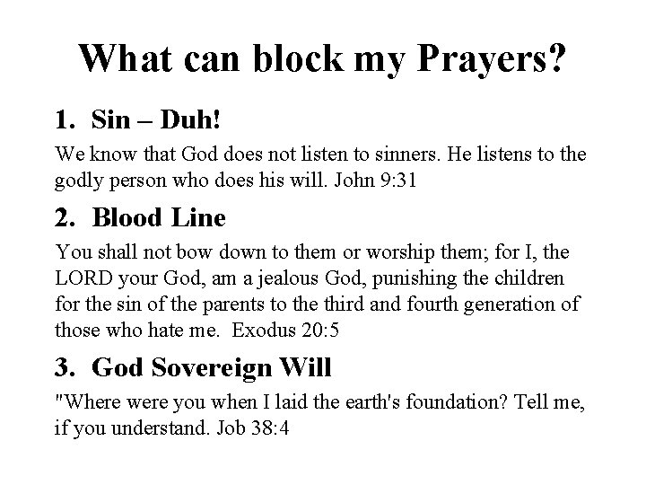 What can block my Prayers? 1. Sin – Duh! We know that God does